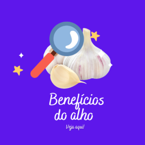 Benefício do alho para sua saúde