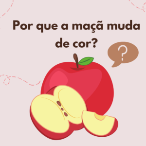 Por que a maçã escurece? O que faz isso acontecer com a fruta?