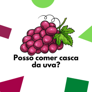 Comer casca da uva faz mal? Descubra a resposta aqui.