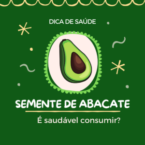 Para que serve o caroço do abacate? É saudável consumir?