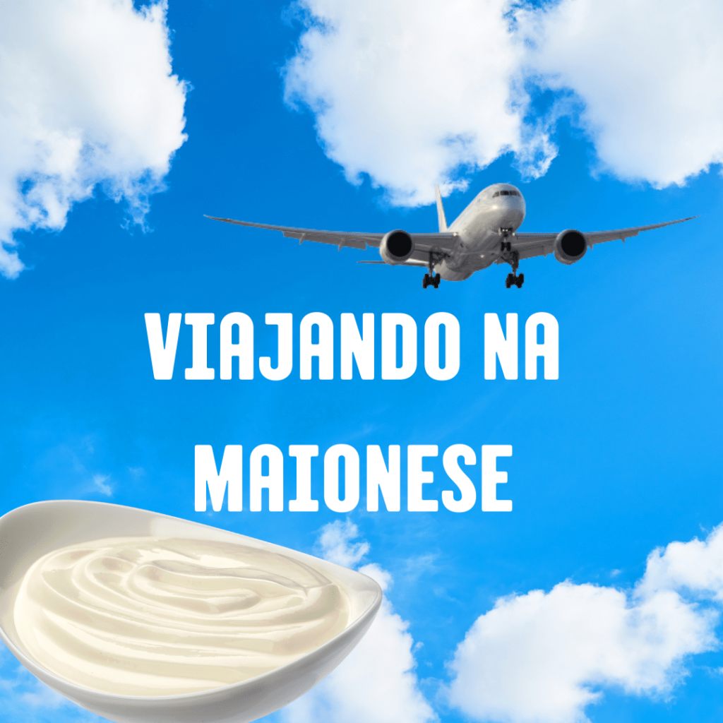 viajar na maionese