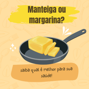 Diferença entre manteiga e margarina: Qual é a melhor opção para a sua saúde?