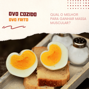 Ovo cozido ou frito para ganhar massa muscular?